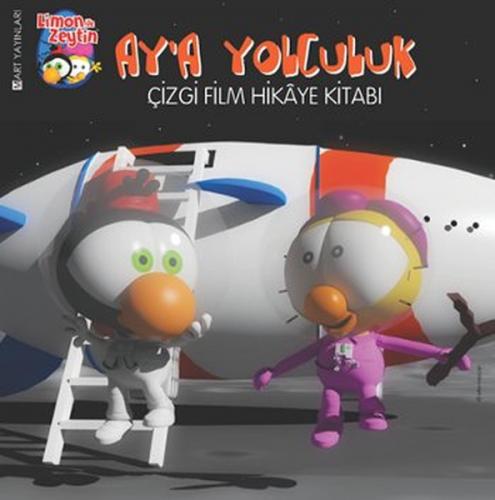 Limon ile Zeytin - Ay'a Yolculuk Çizgi Film Hikaye Kitabı