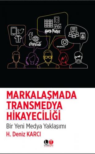 Markalaşmada Transmedya Hikayeciliği - Bir Yeni Medya Yaklaşımı