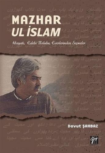 Mazhar Ul İslam Hayatı, Edebi Üslubu, Eserlerinden Seçmeler