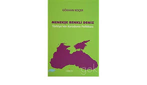 Menekşe Renkli Deniz Türkiye'nin Karadeniz Politikası