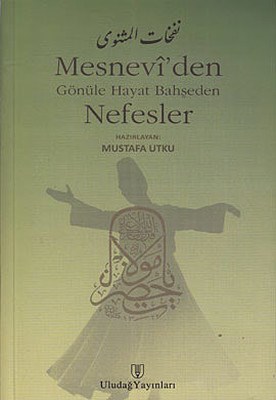 Mesnevi'den Gönüle Hayat Bahseden Nefesler