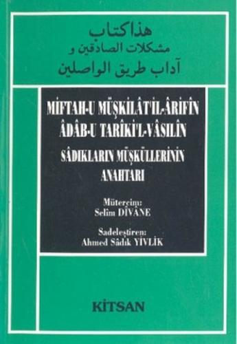 Miftah-u Müşkilatil-Arifin Adab-u Tariki'l Vasılin Sadıkların Müsküllerinin Anahtarı