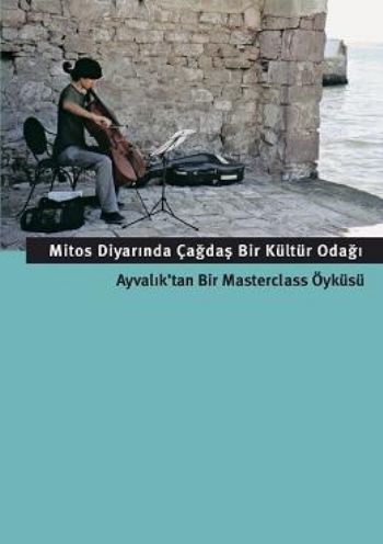 Mitos Diyarında Çağdaş Bir Kültür Odağı Ayvalık'tan Bir Masterclass Öy