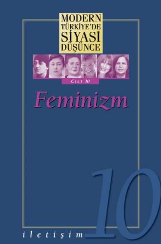 Modern Türkiyede Siyasi Düşünce Cilt 10 Feminizm Ciltli