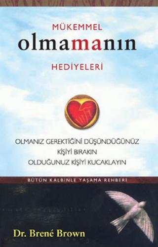 Mükemmel Olmanın Hediyeleri Olmanız Gerektiğini Oüşündüğünüz Kişiyi Bırakın Olduğunuz Kişiyi Ku