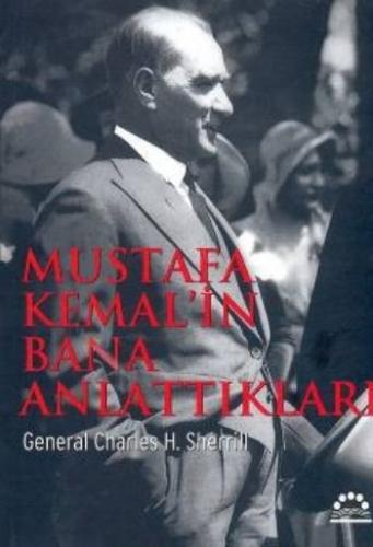 Mustafa Kemal'in Bana Anlattıkları