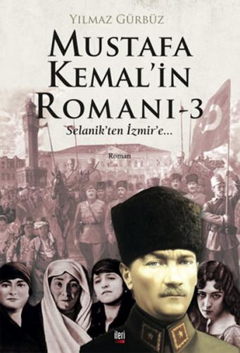 Mustafa Kemal'in Romanı 3 Mustafa Kemal'in Romanı 3