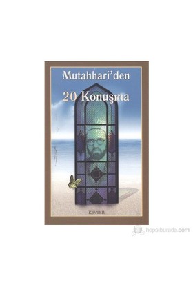 Mutahhari'den 20 Konusma