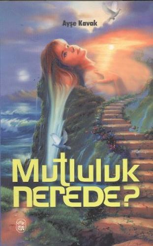 Mutluluk Nerede?