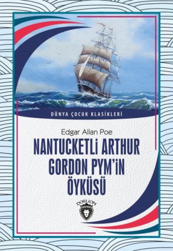 Nantucketli Arthur Gordon Pymin Öyküsü Dünya Çocuk Klasikleri
