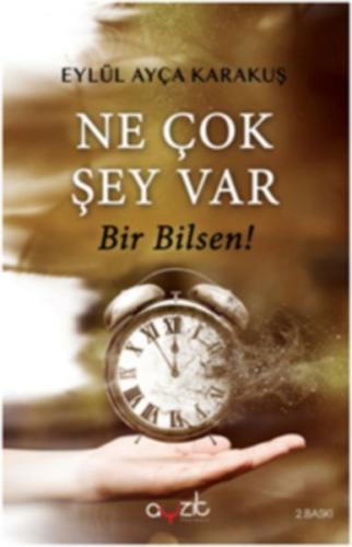 Ne Çok Şey Var Bir Bilsen!