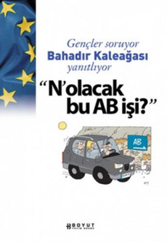 N'olacak bu AB İşi? Gençler soruyor Bahadır Kaleağası Yanıtlıyor