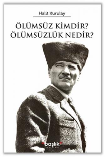 Ölümsüz Kimdir? Ölümsüzlik Nedir? Ölümsüz Kimdir? Ölümsüzlik Nedir?
