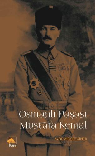 Osmanli Pasasi Mustafa Kemal