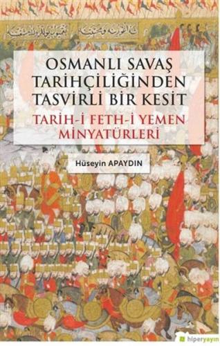 Osmanlı Savaş Tarihçiliğinden Tasvirli Bir Kesit Osmanlı Savaş Tarihçiliğinden Tasvirli Bir Kesit