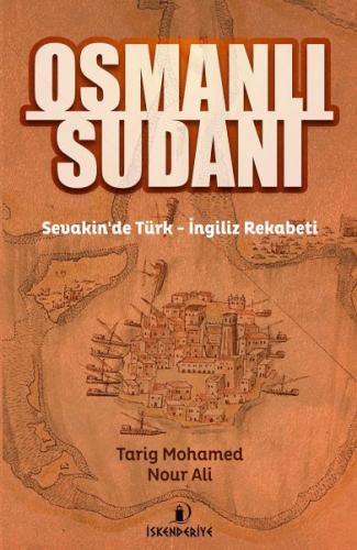 Osmanlı Sudanı Sevakinde Türk İngiliz Rekabeti