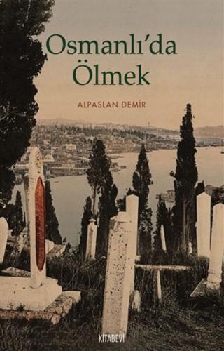 Osmanli'da Ölmek