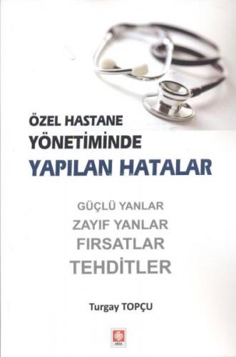 Özel Hastane Yönetiminde Yapılan Hatalar