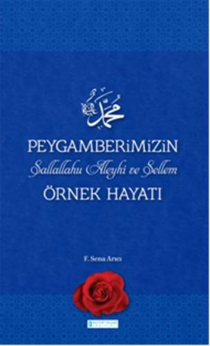 Peygamberimizin (S.A.V) Örnek Hayatı