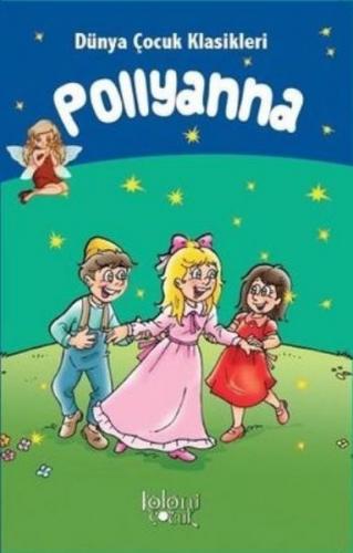 Pollyanna - Dünya Çocuk Klasikleri