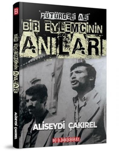 Pütürgeli Ali - Bir Eylemcinin Anilari