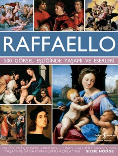 Raffaello 500 Görsel Eşliğinde Yaşamı ve Eserleri