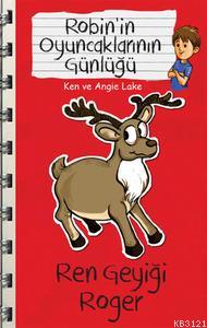 Ren Geyiği Roger / Robin'in Oyuncaklarının Günlükleri Serisi