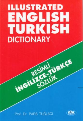 Resimli İngilizce Türkçe Sözlük Illustrated English Turkish Dictionary