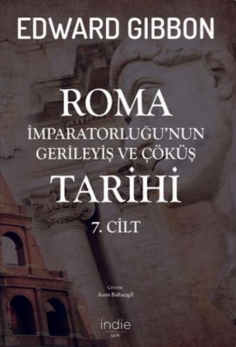 Roma İmparatorluğunun Gerileyiş ve Çöküş Tarihi 7. Cilt