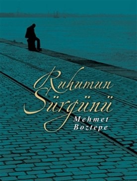 Ruhumun Sürgünü