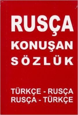 Rusça Konusan Sözlük Türkçe Rusça-Ruça-Türkçe