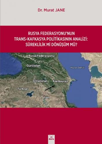 Rusya Federasyonunun Trans Kafkasya Politikasının Analizi Süreklilik m