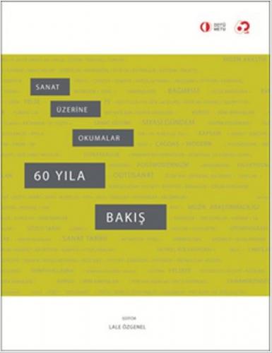 Sanat Üzerine Okumalar - 60 Yila Bakis