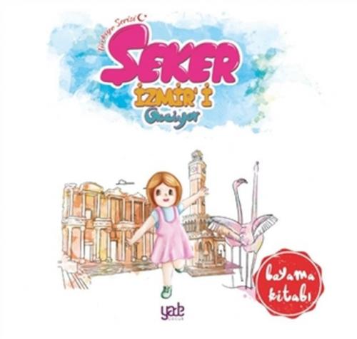 Şeker İzmir'i Geziyor Boyama Kitabı