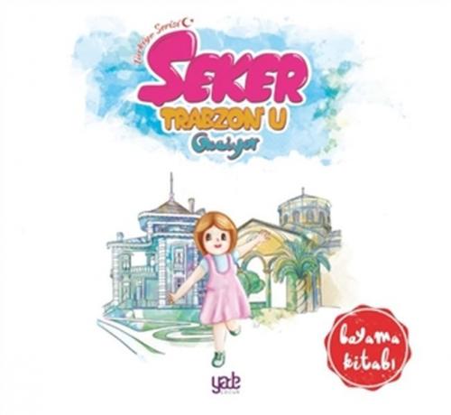 Şeker Trabzon'u Geziyor Boyama Kitabı