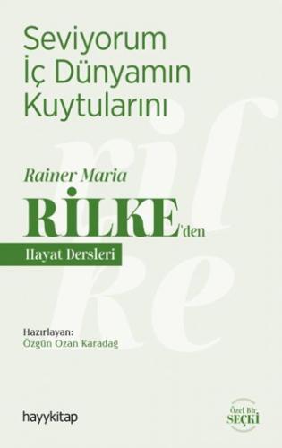 Seviyorum İç Dünyamın Kuytularını Rainer Maria Rilkeden Hayat Dersleri