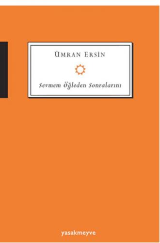 Sevmem Öğleden Sonralarını