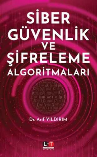 Siber Güvenlik ve Şifreleme Algoritmaları Siber Güvenlik ve Şifreleme Algoritmaları