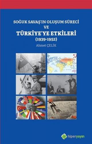 Soğuk Savaş'ın Oluşum Süreci ve Türkiye'ye Etkileri 1939 1952