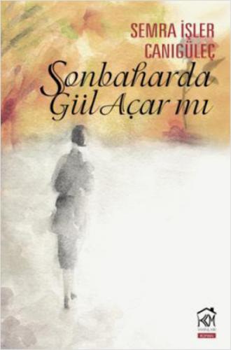 Sonbaharda Gül Açar mi