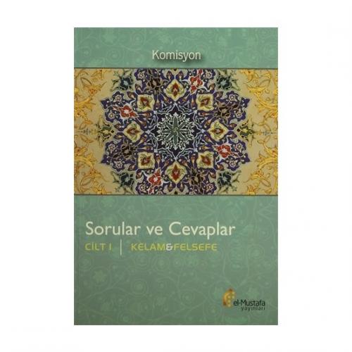 Sorular ve Cevaplar Cilt 1 / Kelam ve Felsefe