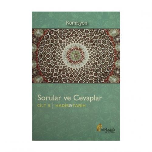 Sorular ve Cevaplar Cilt 3 / Hadis ve Tarih
