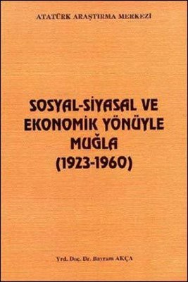 Sosyal - Siyasal ve Ekonomik Yönüyle Mugla(1923 - 1960)
