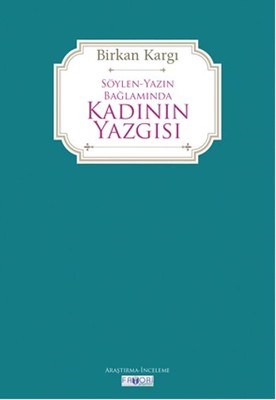 Söylen Yazın Bağlamında Kadının Yazgısı