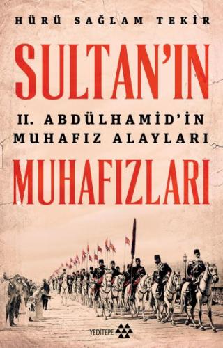 Sultanın Muhafızları 2. Abdulhamidin Muhafız Alayları