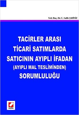 Tacirler Arasi Ticari Satimlarda Saticinin Ayipli Ifadan (Ayipli Mal T