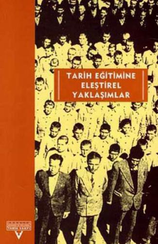 Tarih Eğitimine Eleştirel Yaklaşımlar Avrupalı-Türkiyeli Tarih Eğitimcileri Buluşması Ekim 2001-Kası
