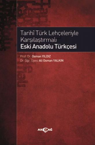 Tarihi Türk Lehçeleriyle Karsilastirmali Eski Anadolu Türkçesi