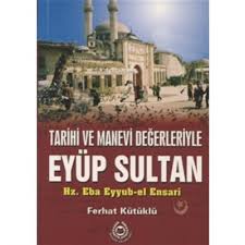 Tarihi ve Manevi Değerleriyle Eyüp Sultan