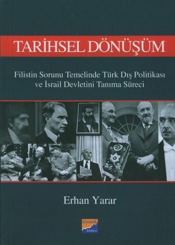 Tarihsel Dönüsüm Filistin Sorunu Temelinde Türk Dis Politikasi ve Isra